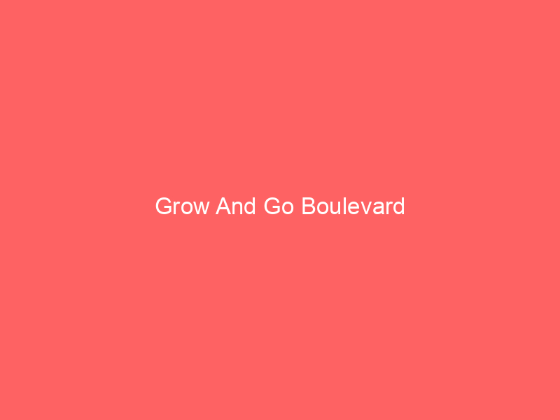 Grow And Go Boulevard