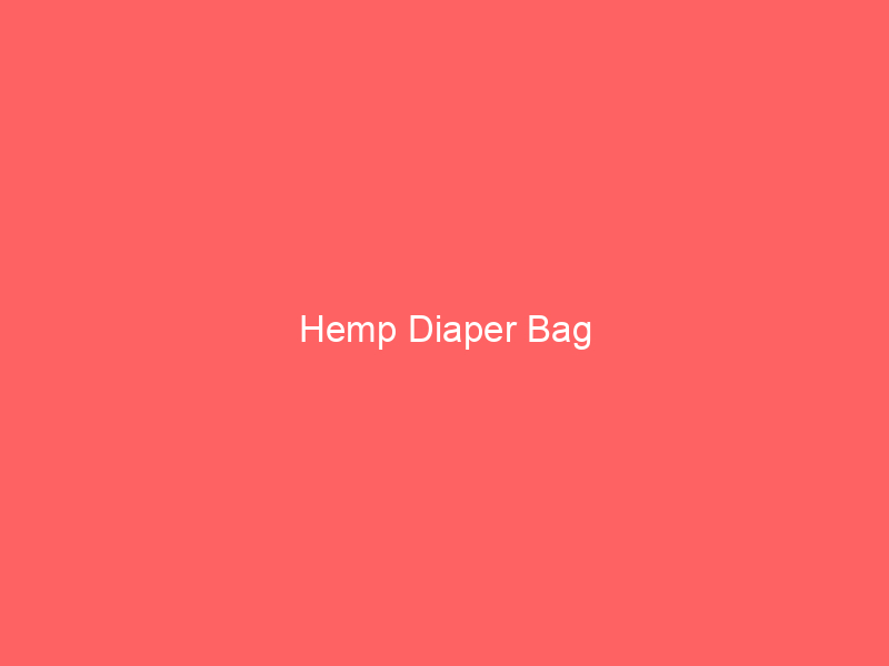 Hemp Diaper Bag