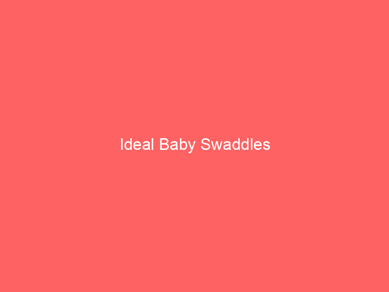 Ideal Baby Swaddles