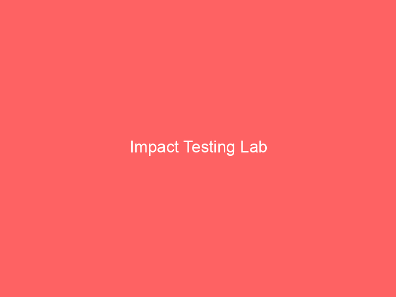 Impact Testing Lab