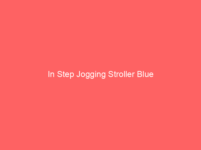 In Step Jogging Stroller Blue