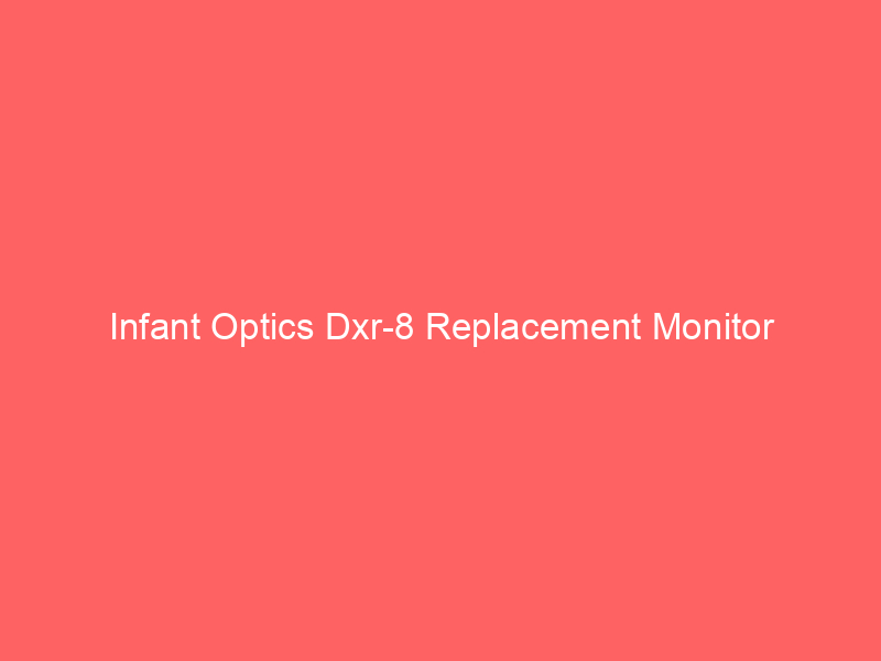 Infant Optics Dxr-8 Replacement Monitor