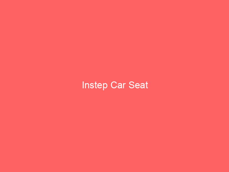 Instep Car Seat