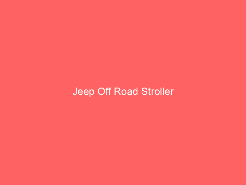 Jeep Off Road Stroller