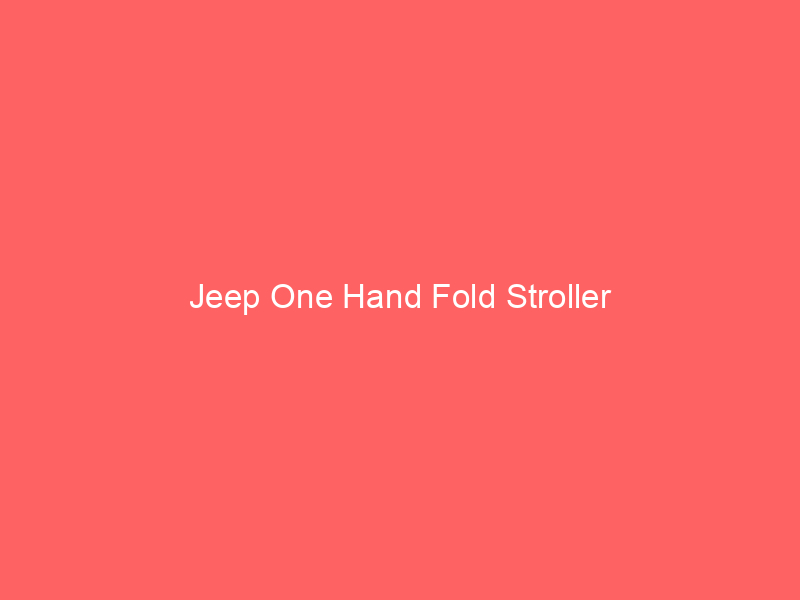 Jeep One Hand Fold Stroller