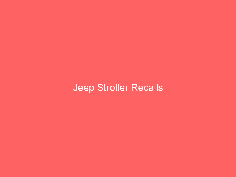 Jeep Stroller Recalls