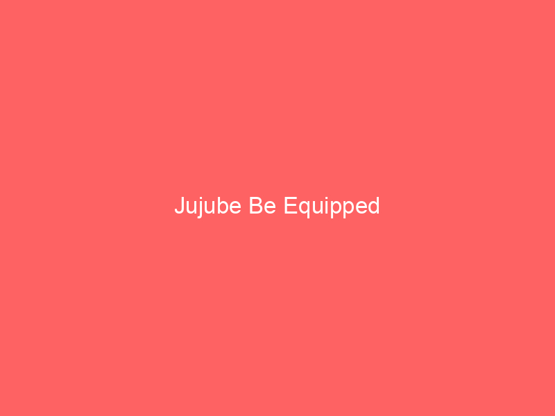 Jujube Be Equipped