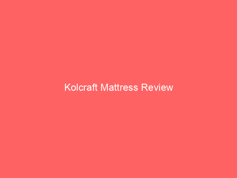 Kolcraft Mattress Review