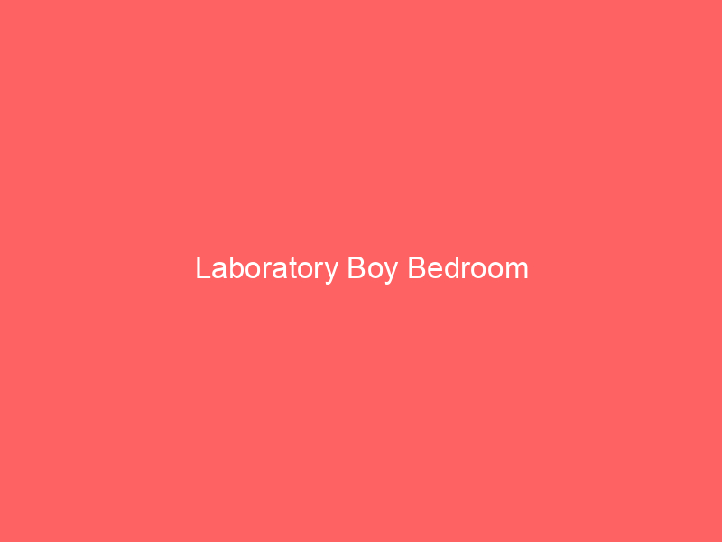 Laboratory Boy Bedroom