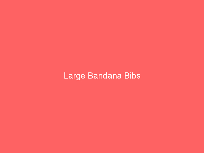 Large Bandana Bibs