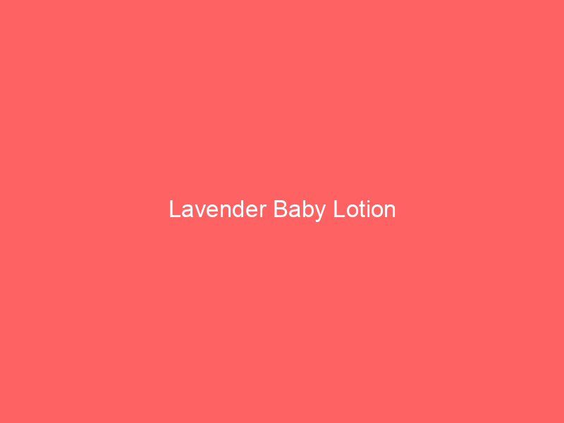 Lavender Baby Lotion