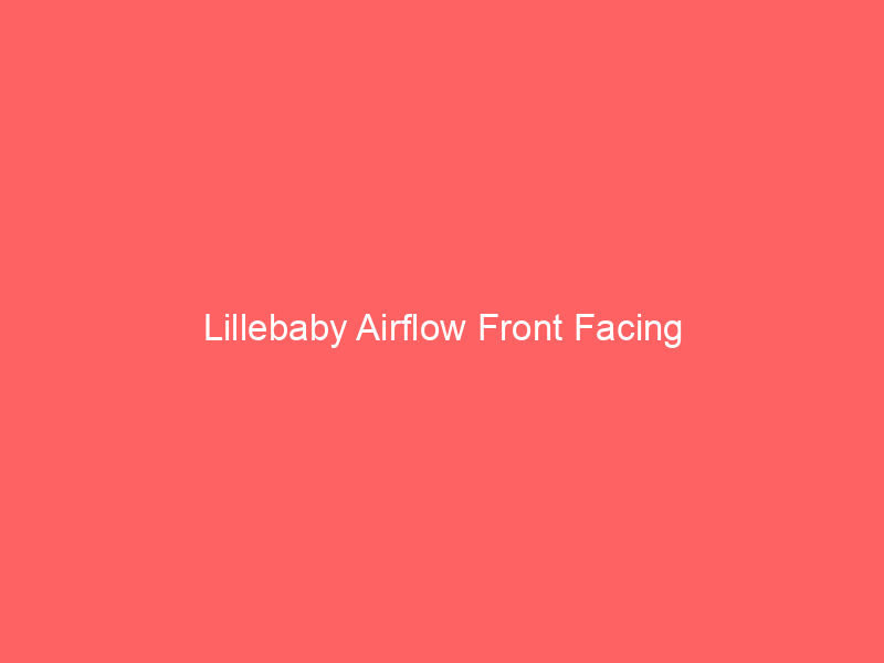Lillebaby Airflow Front Facing