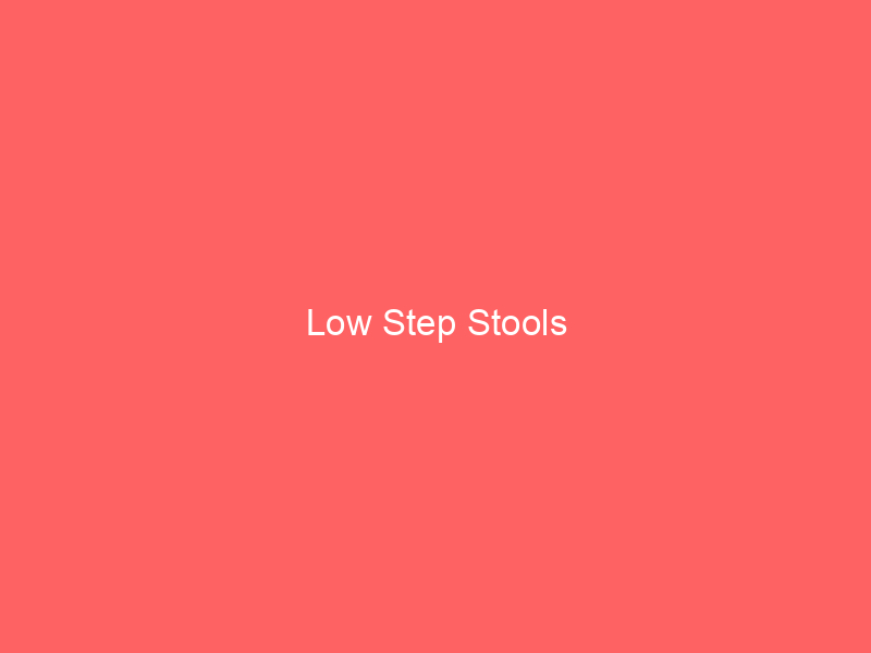 Low Step Stools