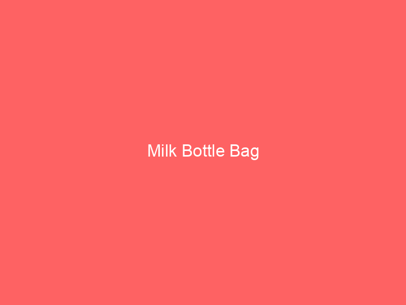 Milk Bottle Bag
