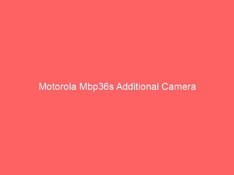 Motorola Mbp36s Additional Camera