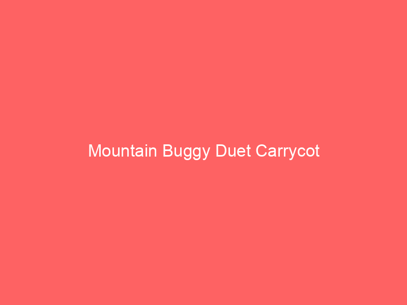 Mountain Buggy Duet Carrycot