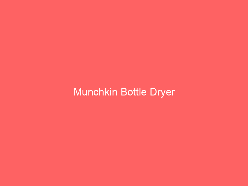 Munchkin Bottle Dryer