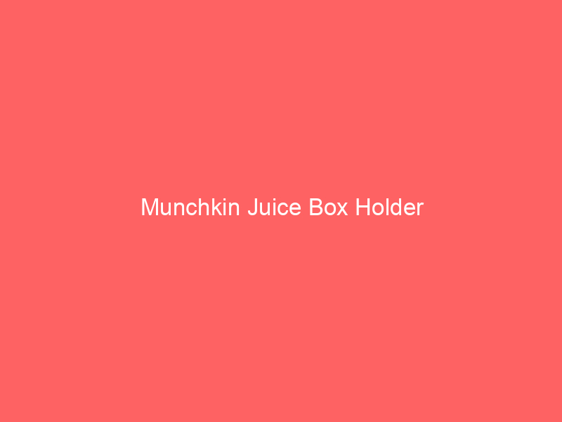 Munchkin Juice Box Holder