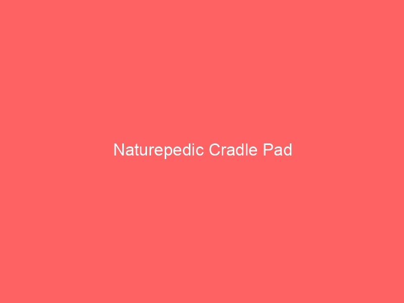 Naturepedic Cradle Pad