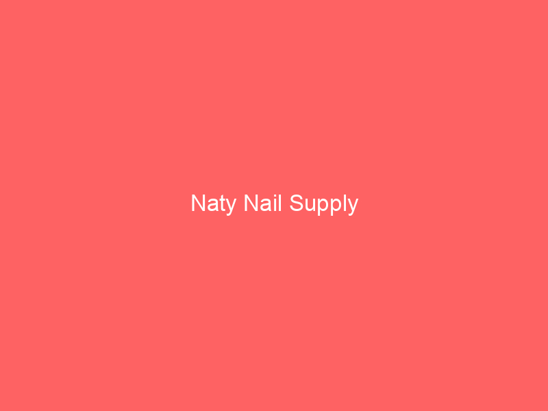 Naty Nail Supply