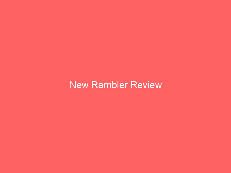 New Rambler Review