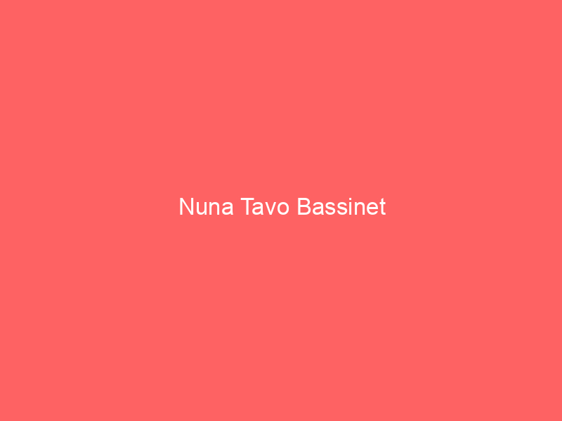 Nuna Tavo Bassinet