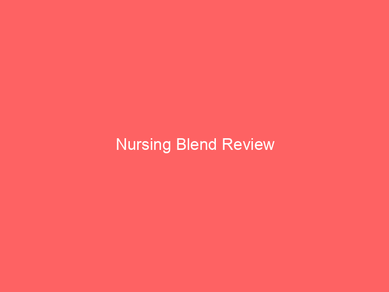 Nursing Blend Review