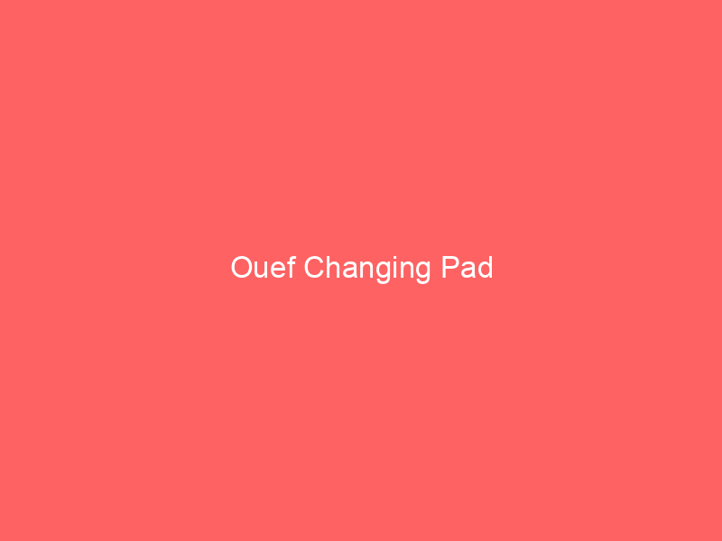 Ouef Changing Pad