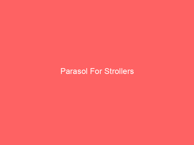 Parasol For Strollers