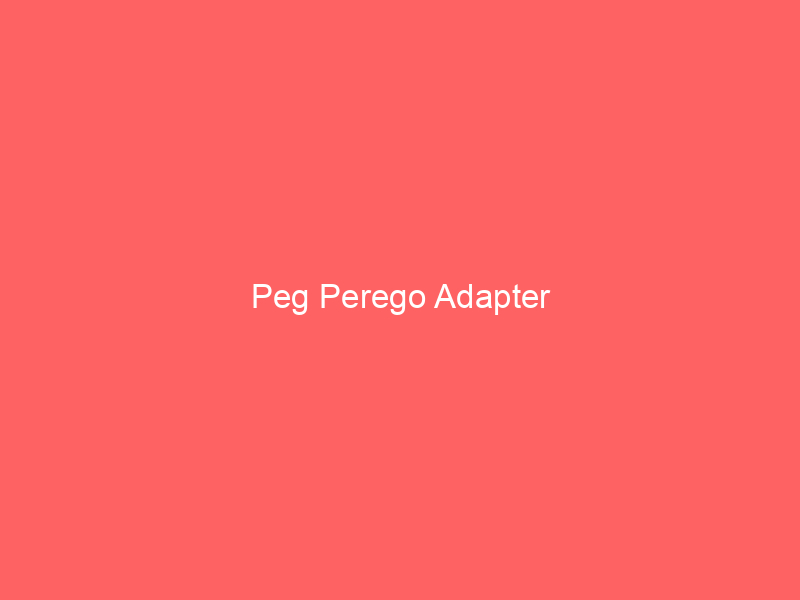 Peg Perego Adapter