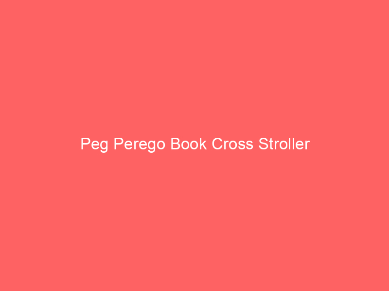 Peg Perego Book Cross Stroller