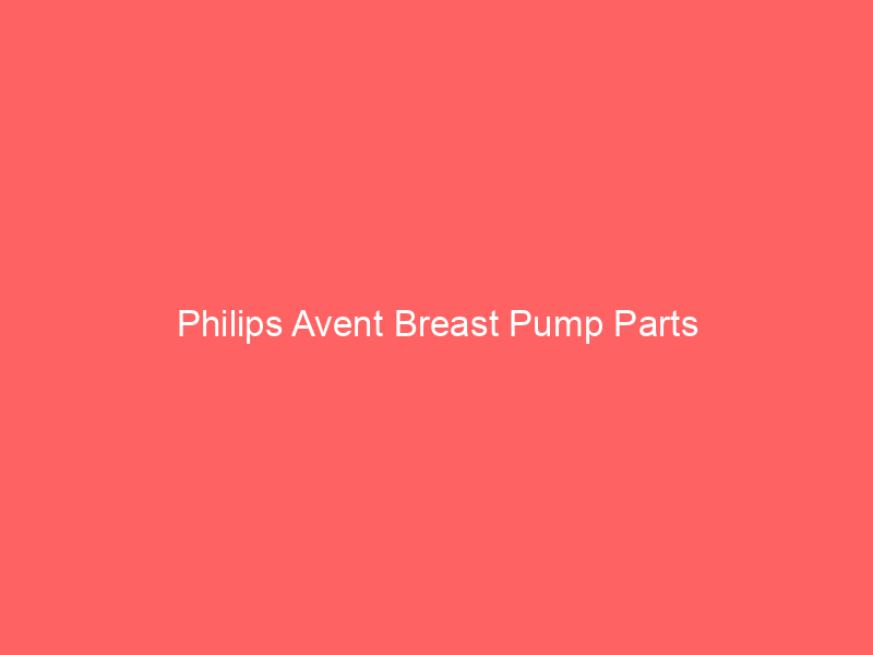 Philips Avent Breast Pump Parts