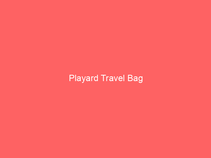 Playard Travel Bag