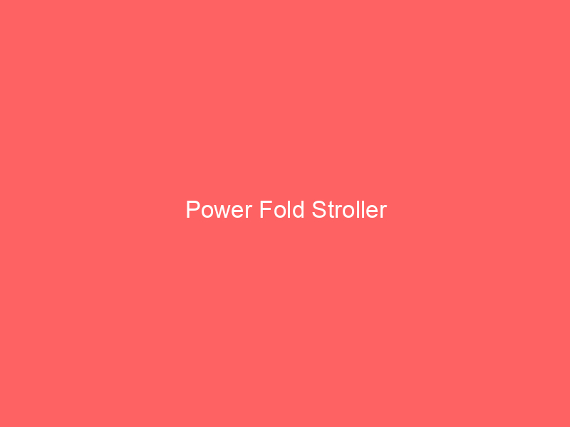 Power Fold Stroller