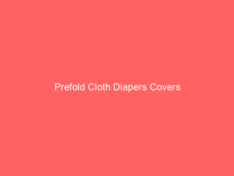 Prefold Cloth Diapers Covers