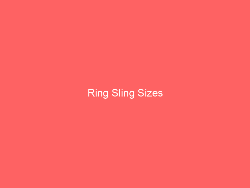 Ring Sling Sizes
