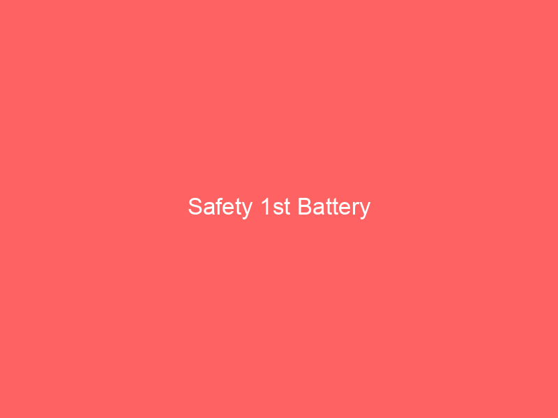 Safety 1st Battery