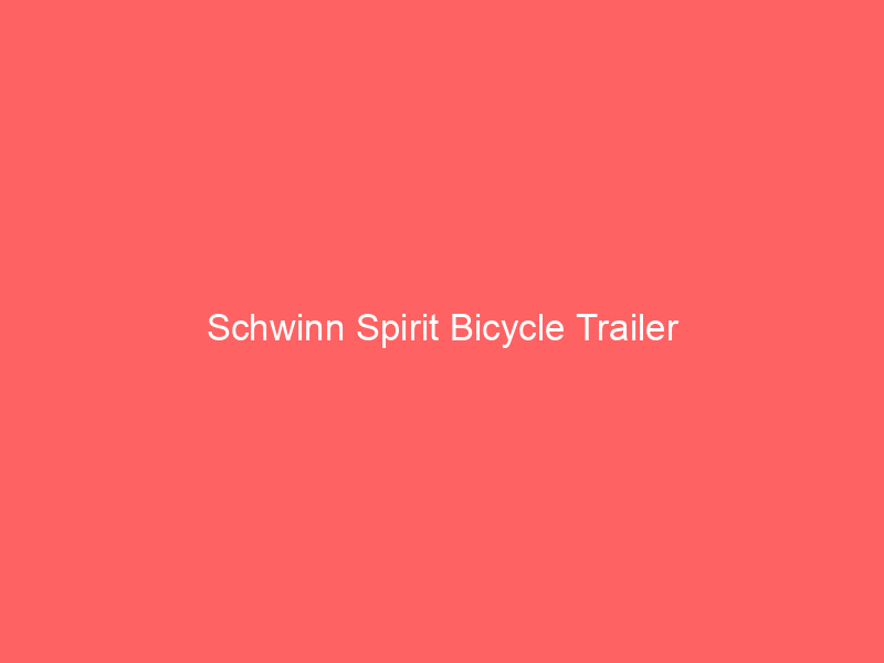 Schwinn Spirit Bicycle Trailer