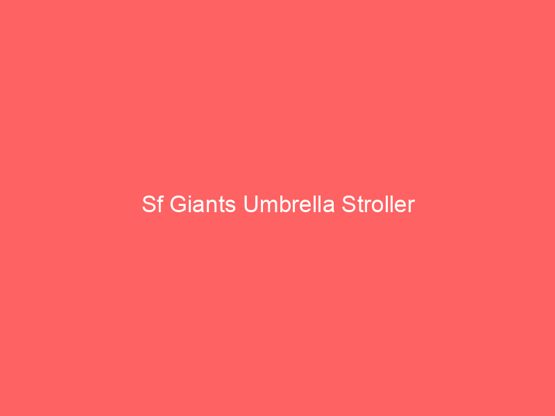 Sf Giants Umbrella Stroller