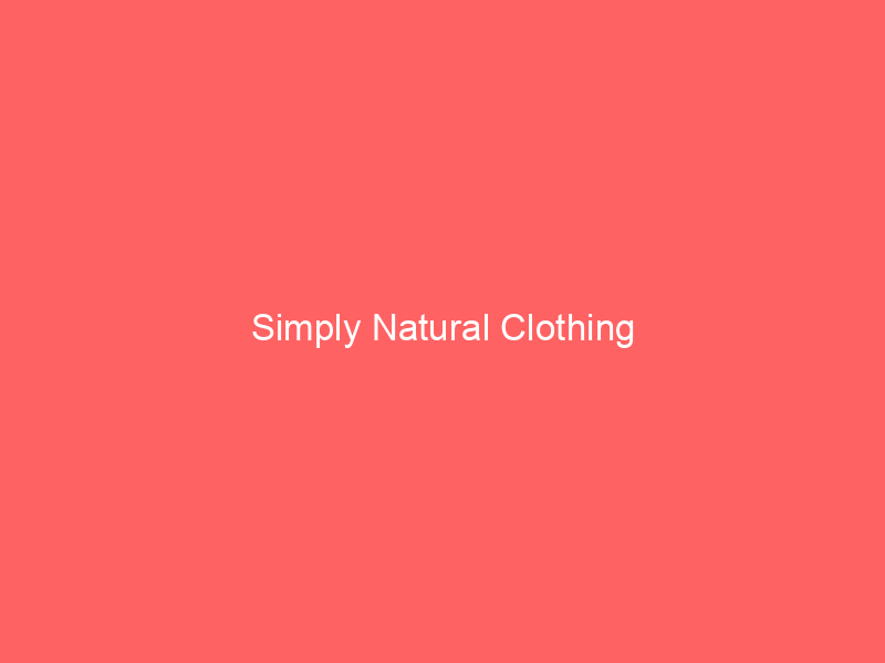 Simply Natural Clothing