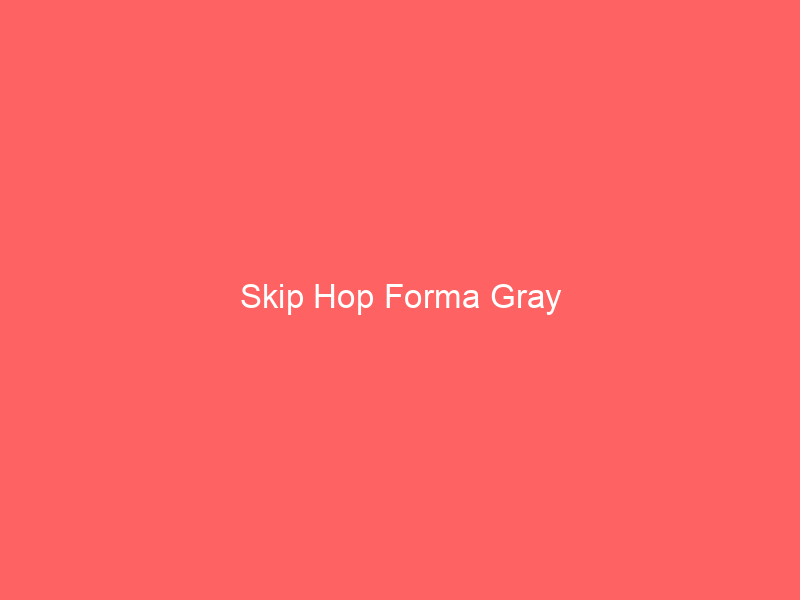 Skip Hop Forma Gray