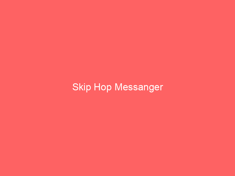 Skip Hop Messanger