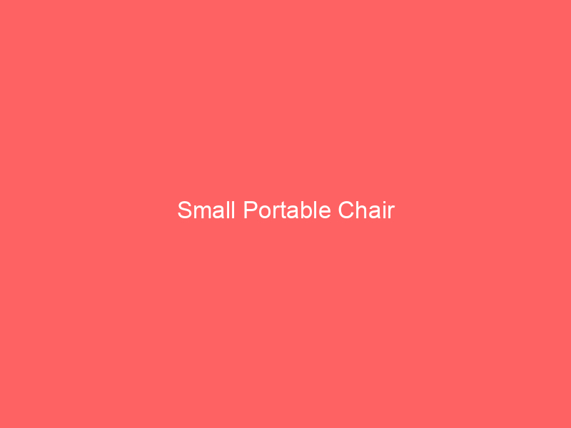 Small Portable Chair
