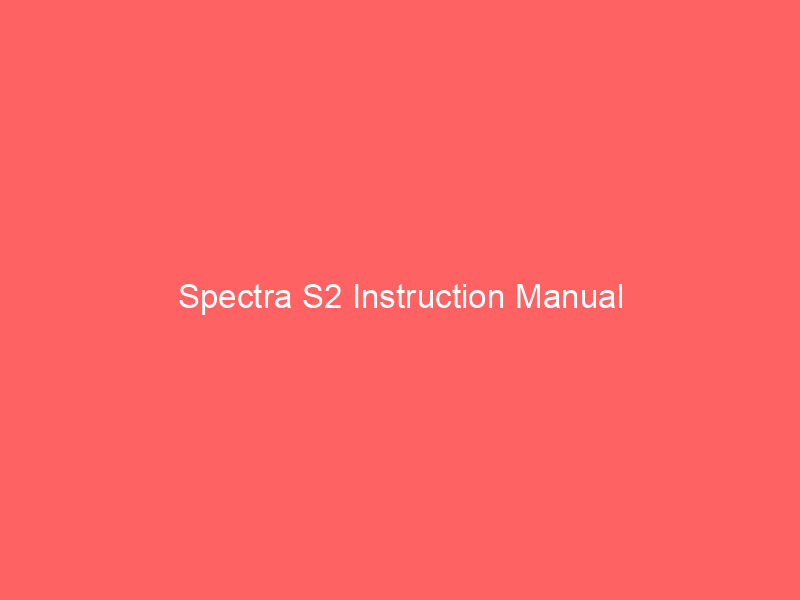 Spectra S2 Instruction Manual