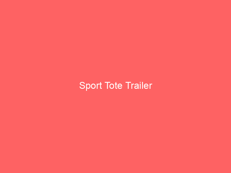 Sport Tote Trailer