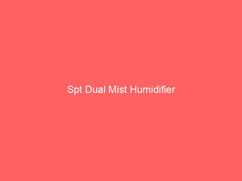 Spt Dual Mist Humidifier