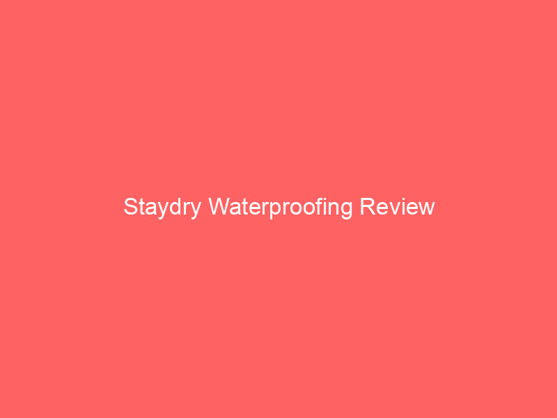 Staydry Waterproofing Review
