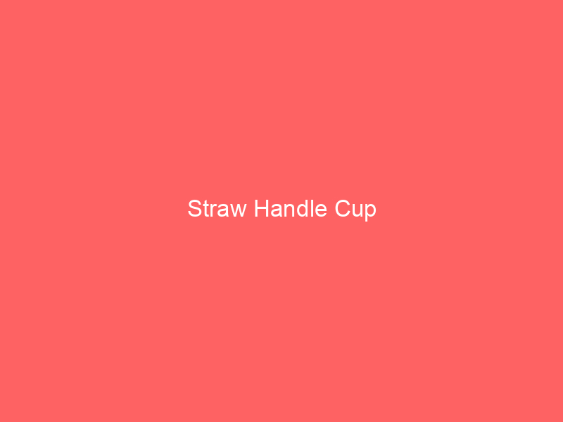 Straw Handle Cup