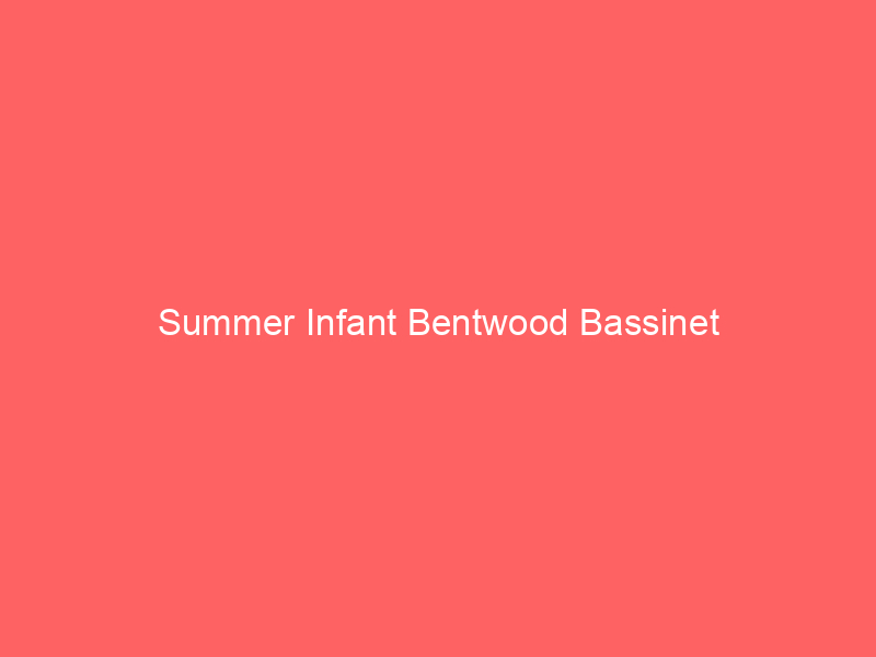 Summer Infant Bentwood Bassinet