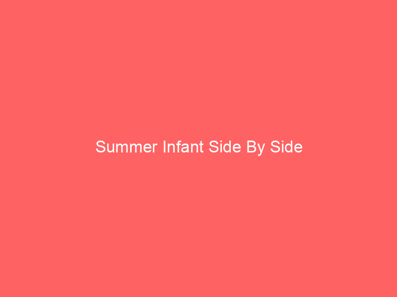 Summer Infant Side By Side